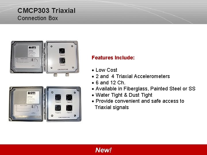 CMCP 303 Triaxial Connection Box Features Include: · Low Cost · 2 and 4