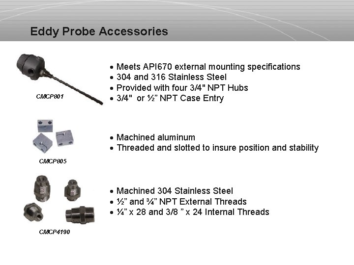 Eddy Probe Accessories CMCP 801 · Meets API 670 external mounting specifications · 304