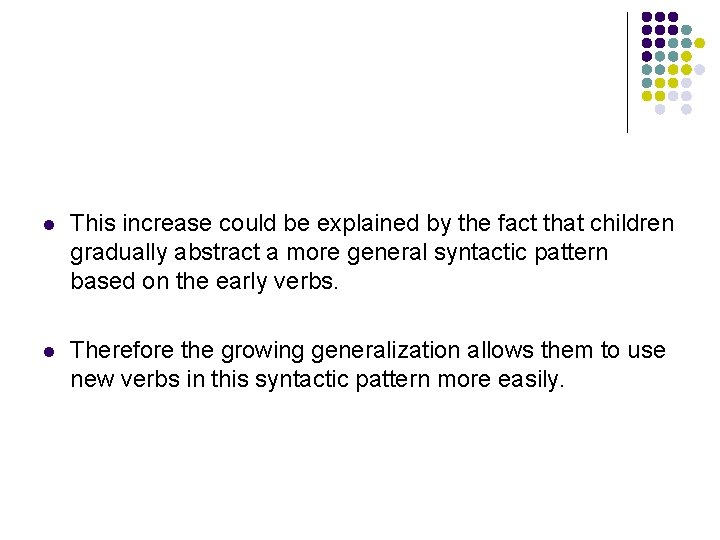 l This increase could be explained by the fact that children gradually abstract a