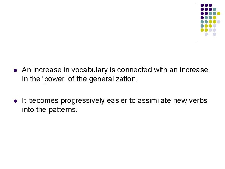 l An increase in vocabulary is connected with an increase in the ‘power’ of