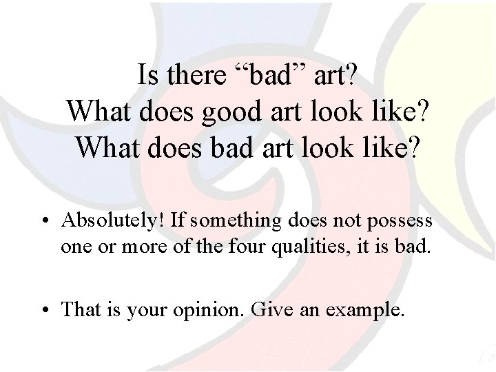 Is there “bad” art? What does good art look like? What does bad art