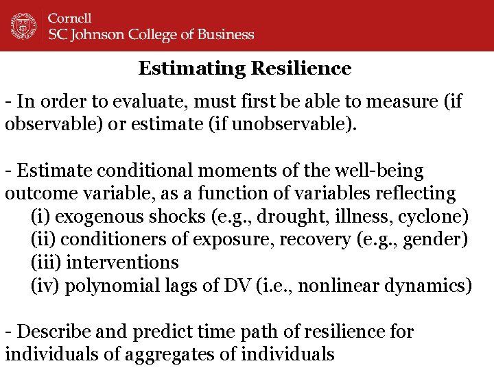 Estimating Resilience - In order to evaluate, must first be able to measure (if