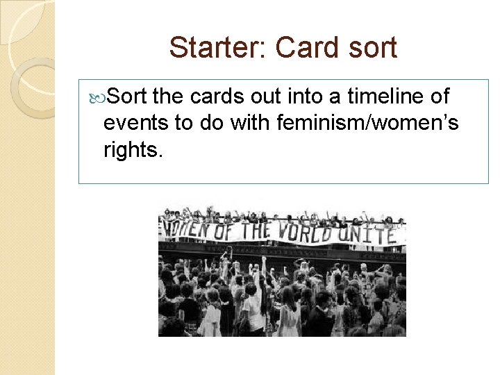 Starter: Card sort Sort the cards out into a timeline of events to do
