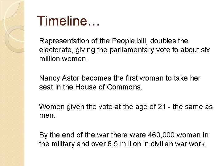 Timeline… Representation of the People bill, doubles the electorate, giving the parliamentary vote to