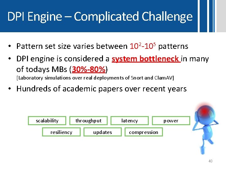 DPI Engine – Complicated Challenge • Pattern set size varies between 102 -105 patterns