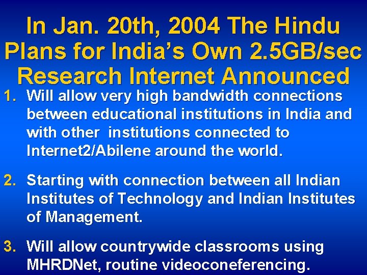 In Jan. 20 th, 2004 The Hindu Plans for India’s Own 2. 5 GB/sec
