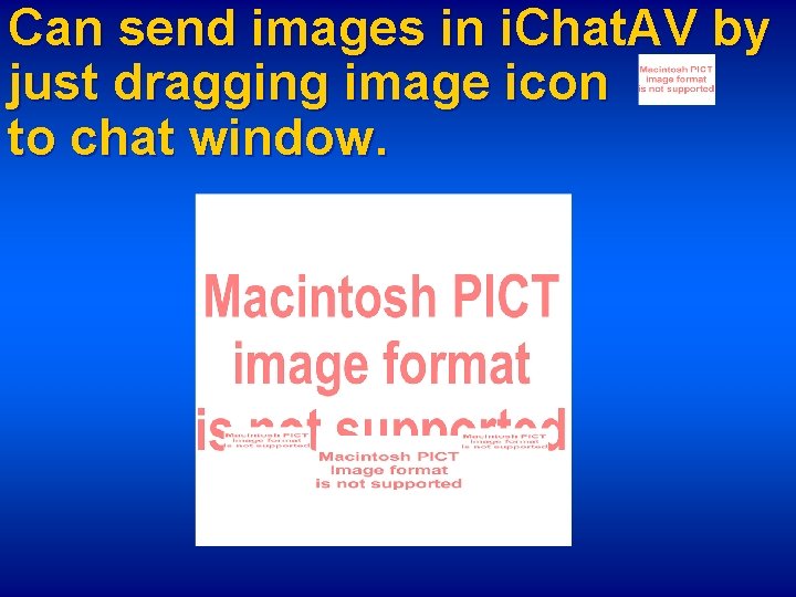 Can send images in i. Chat. AV by just dragging image icon to chat