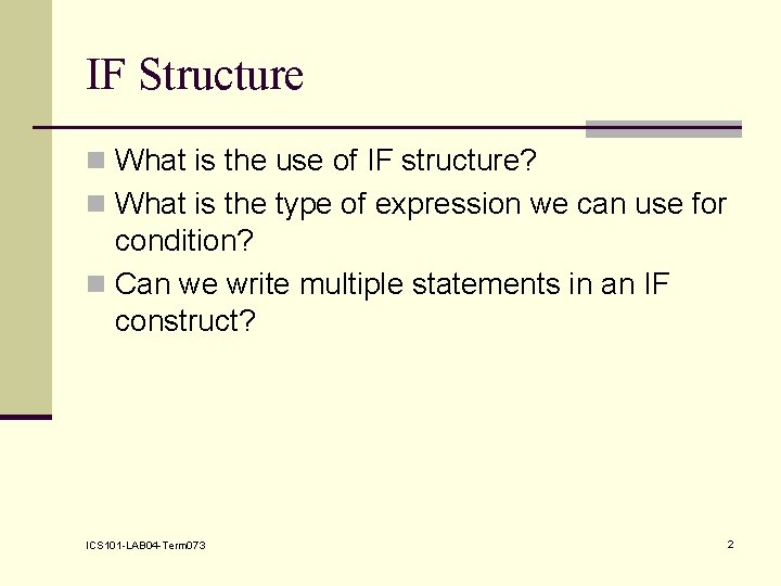 IF Structure n What is the use of IF structure? n What is the
