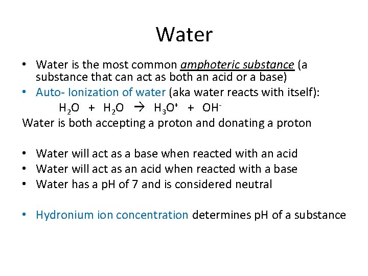 Water • Water is the most common amphoteric substance (a substance that can act
