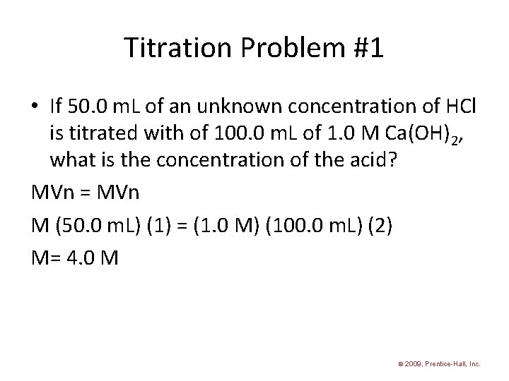 Titration Problem #1 • If 50. 0 m. L of an unknown concentration of