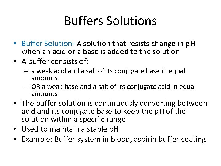 Buffers Solutions • Buffer Solution- A solution that resists change in p. H when