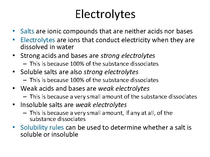 Electrolytes • Salts are ionic compounds that are neither acids nor bases • Electrolytes