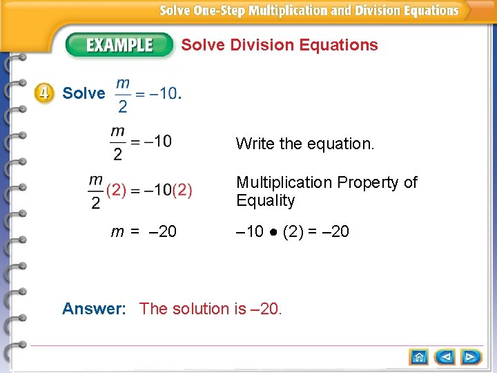 Solve Division Equations Solve Write the equation. Multiplication Property of Equality m = –