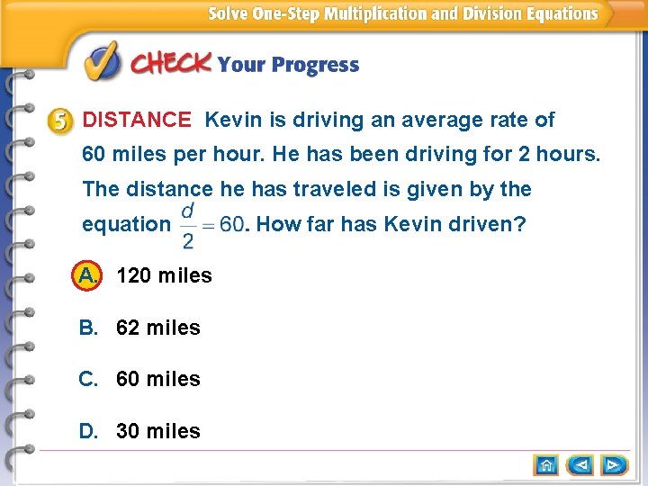DISTANCE Kevin is driving an average rate of 60 miles per hour. He has