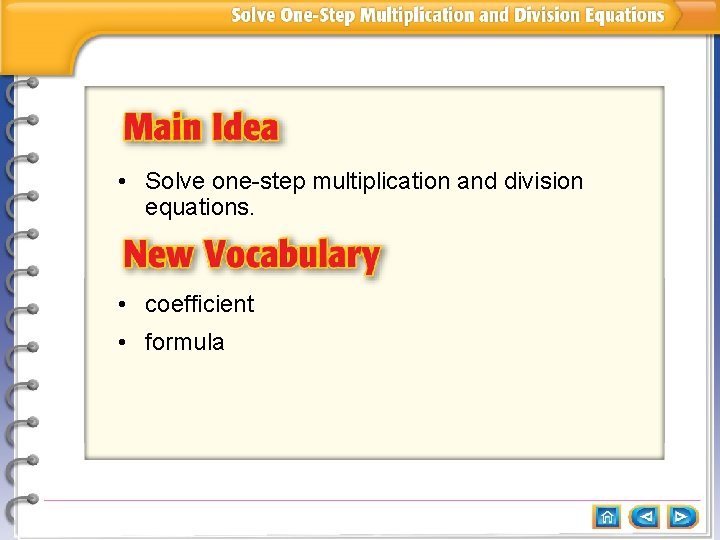  • Solve one-step multiplication and division equations. • coefficient • formula 