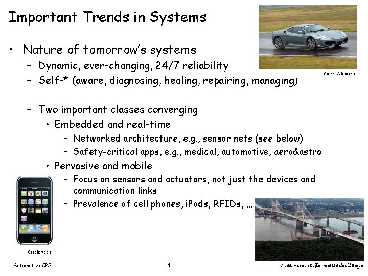 Important Trends in Systems • Nature of tomorrow’s systems – Dynamic, ever-changing, 24/7 reliability