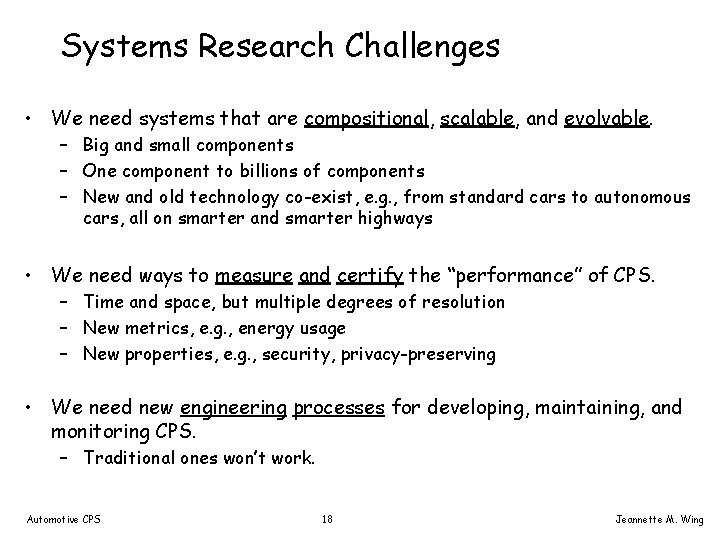 Systems Research Challenges • We need systems that are compositional, scalable, and evolvable. –