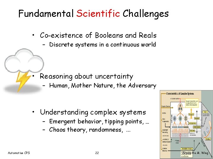 Fundamental Scientific Challenges • Co-existence of Booleans and Reals – Discrete systems in a