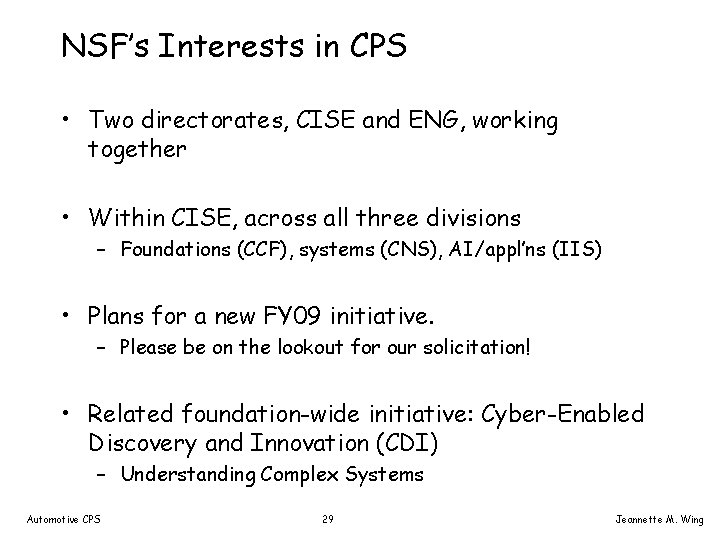NSF’s Interests in CPS • Two directorates, CISE and ENG, working together • Within