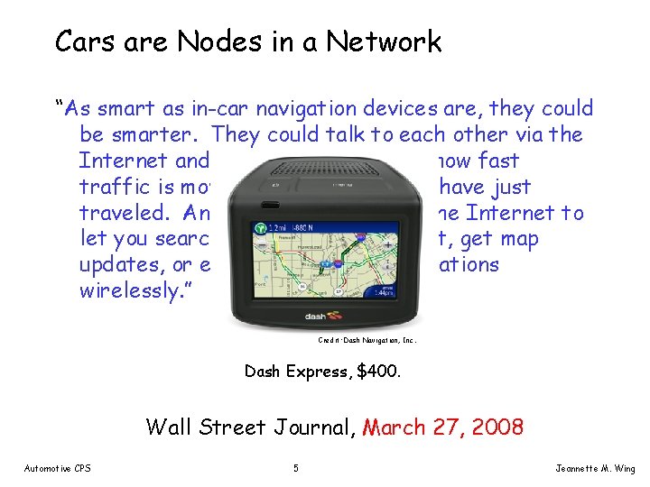 Cars are Nodes in a Network “As smart as in-car navigation devices are, they