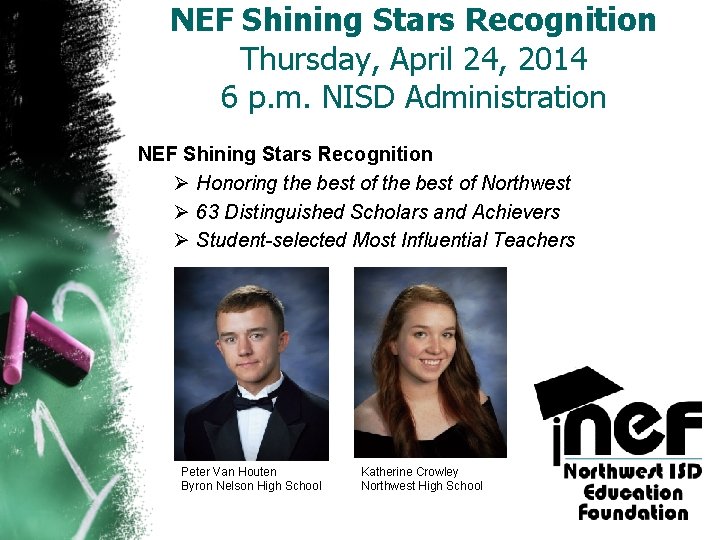 NEF Shining Stars Recognition Thursday, April 24, 2014 6 p. m. NISD Administration NEF