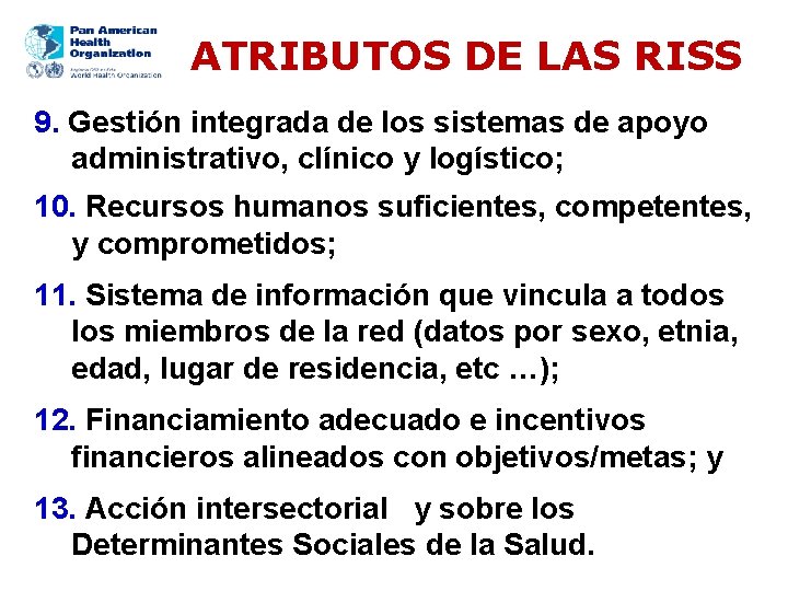 ATRIBUTOS DE LAS RISS 9. Gestión integrada de los sistemas de apoyo administrativo, clínico