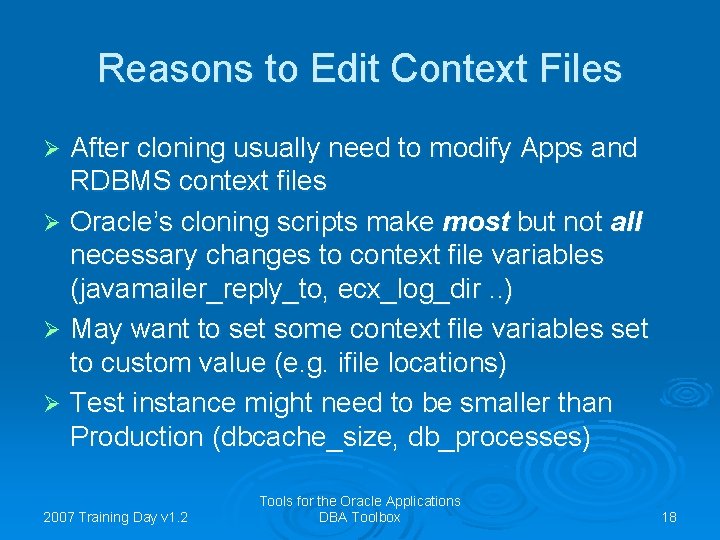 Reasons to Edit Context Files After cloning usually need to modify Apps and RDBMS