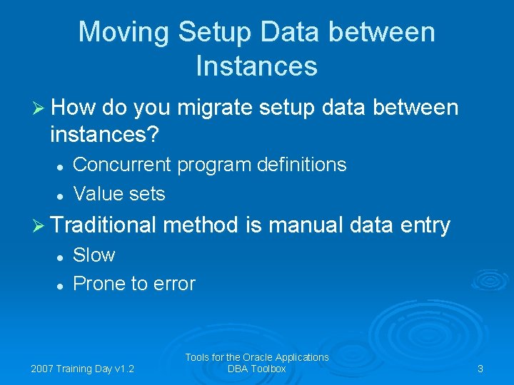 Moving Setup Data between Instances Ø How do you migrate setup data between instances?