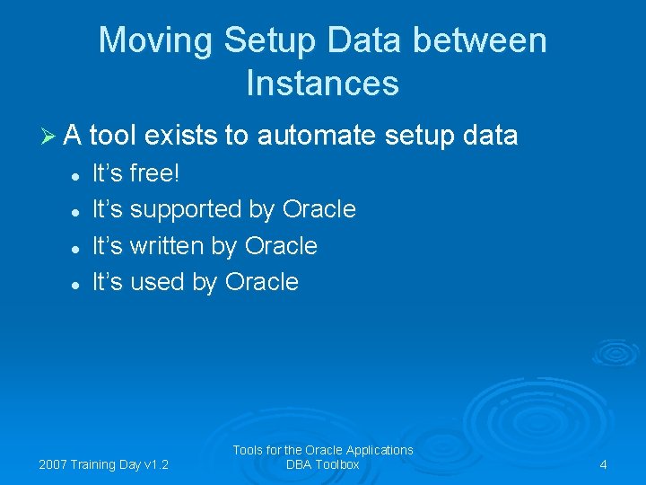 Moving Setup Data between Instances Ø A tool exists to automate setup data l