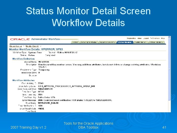 Status Monitor Detail Screen Workflow Details 2007 Training Day v 1. 2 Tools for