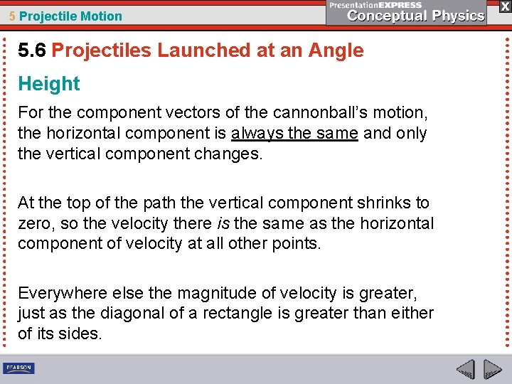 5 Projectile Motion 5. 6 Projectiles Launched at an Angle Height For the component