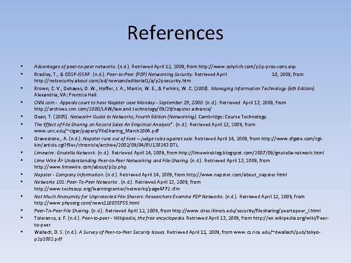References • • • • Advantages of peer-to-peer networks. (n. d. ). Retrieved April