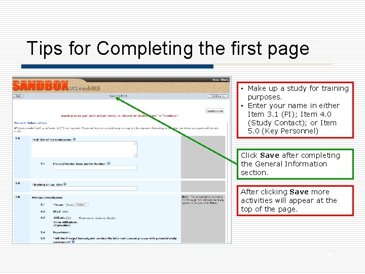 Tips for Completing the first page • Make up a study for training purposes.