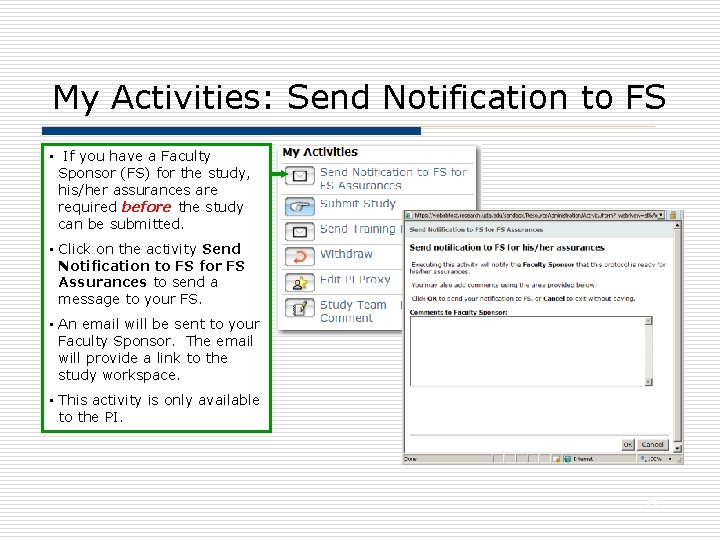 My Activities: Send Notification to FS • If you have a Faculty Sponsor (FS)