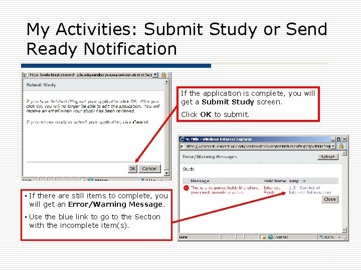 My Activities: Submit Study or Send Ready Notification If the application is complete, you