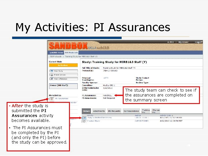 My Activities: PI Assurances The study team can check to see if the assurances
