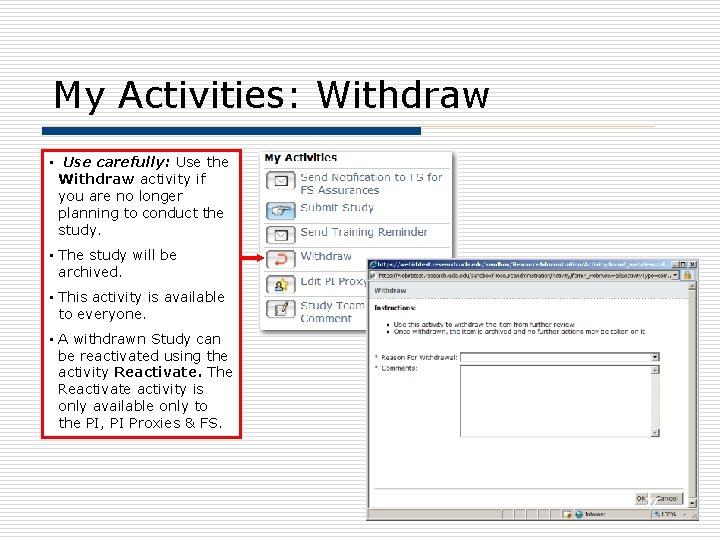 My Activities: Withdraw • Use carefully: Use the Withdraw activity if you are no