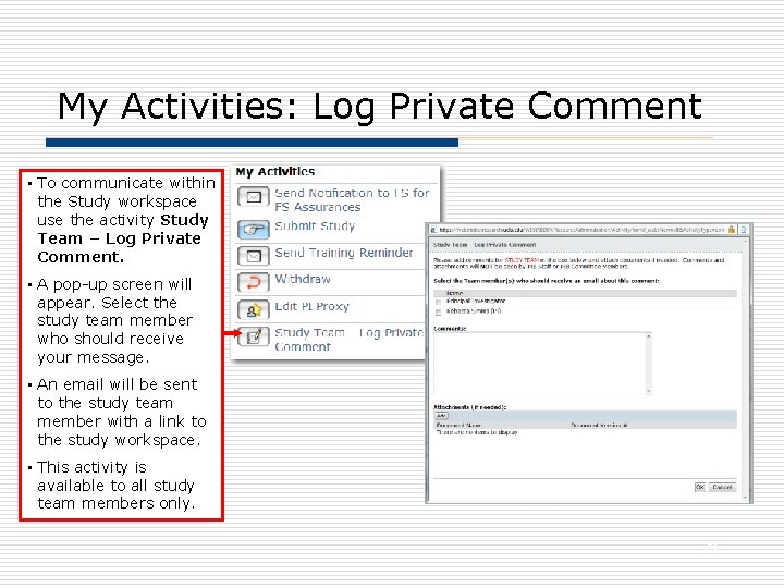 My Activities: Log Private Comment • To communicate within the Study workspace use the