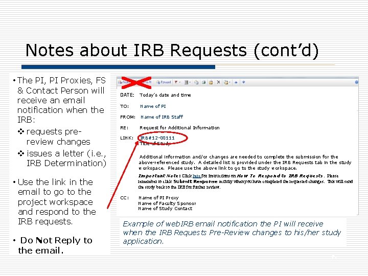 Notes about IRB Requests (cont’d) • The PI, PI Proxies, FS & Contact Person