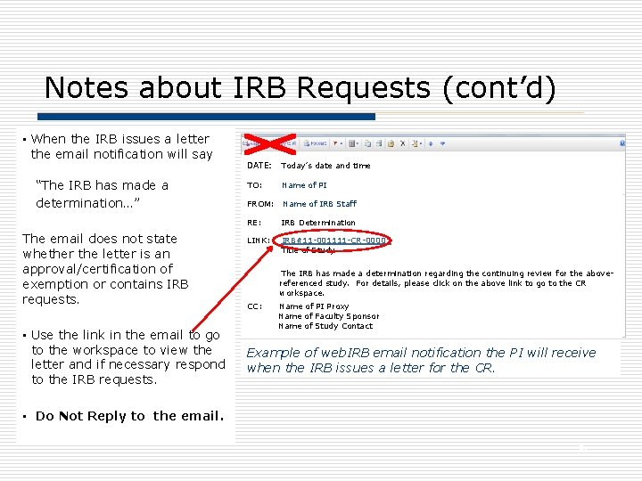 Notes about IRB Requests (cont’d) • When the IRB issues a letter the email