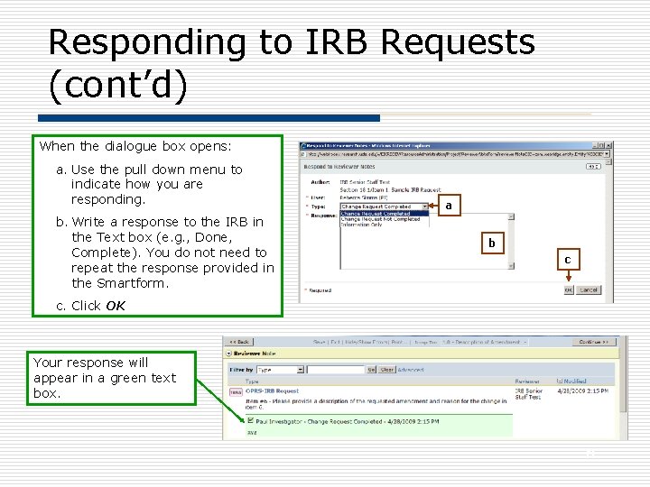 Responding to IRB Requests (cont’d) When the dialogue box opens: a. Use the pull