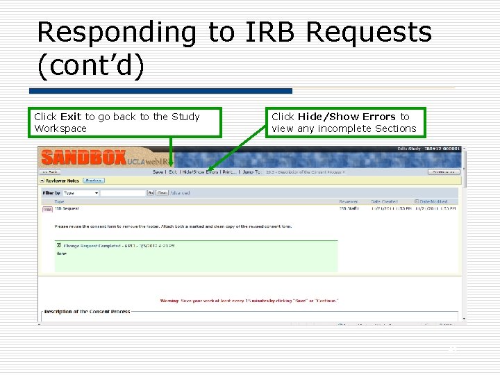 Responding to IRB Requests (cont’d) Click Exit to go back to the Study Workspace