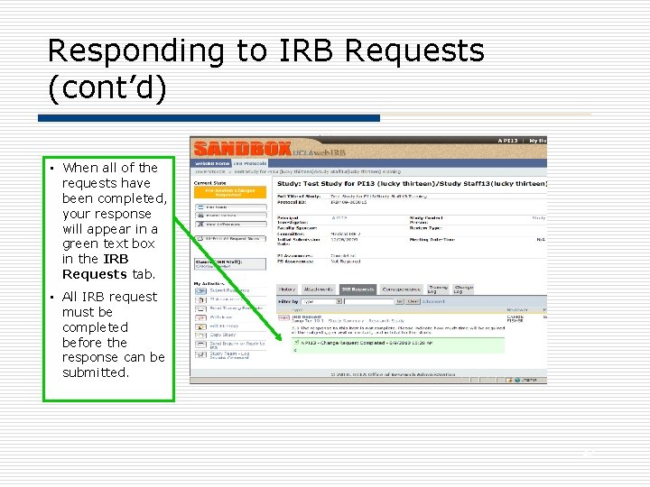 Responding to IRB Requests (cont’d) • When all of the requests have been completed,