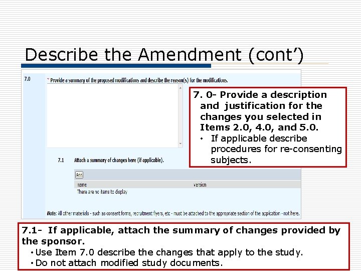 Describe the Amendment (cont’) 7. 0 - Provide a description and justification for the