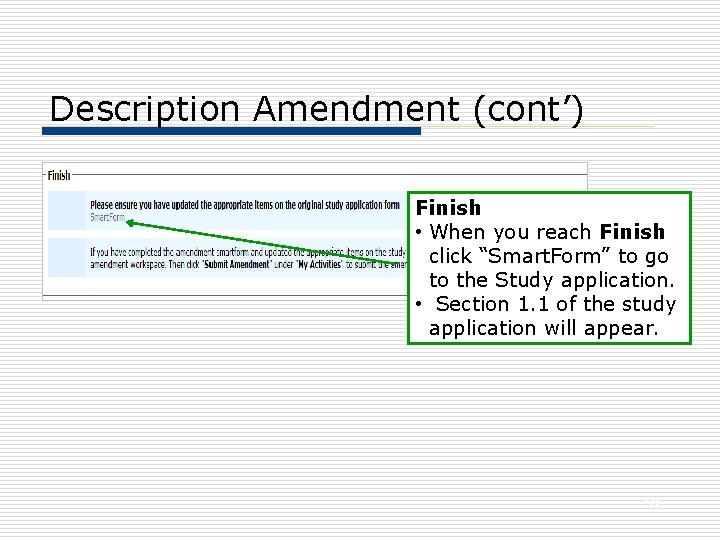 Description Amendment (cont’) Finish • When you reach Finish click “Smart. Form” to go