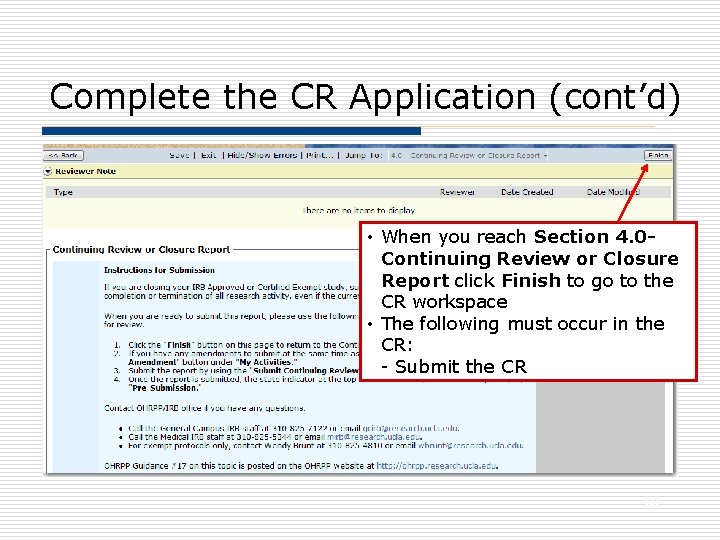 Complete the CR Application (cont’d) • When you reach Section 4. 0 Continuing Review