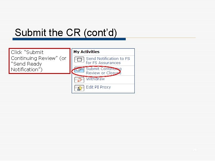 Submit the CR (cont’d) Click “Submit Continuing Review” (or “Send Ready Notification”) 71 