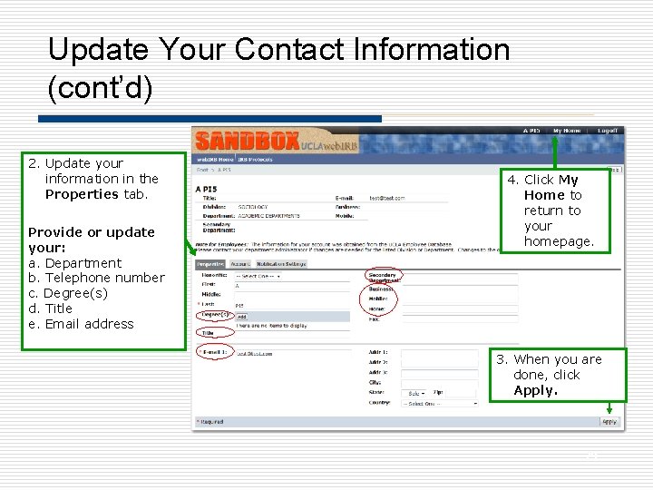 Update Your Contact Information (cont’d) 2. Update your information in the Properties tab. Provide