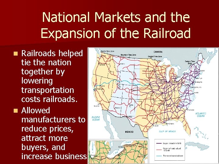 National Markets and the Expansion of the Railroads helped tie the nation together by