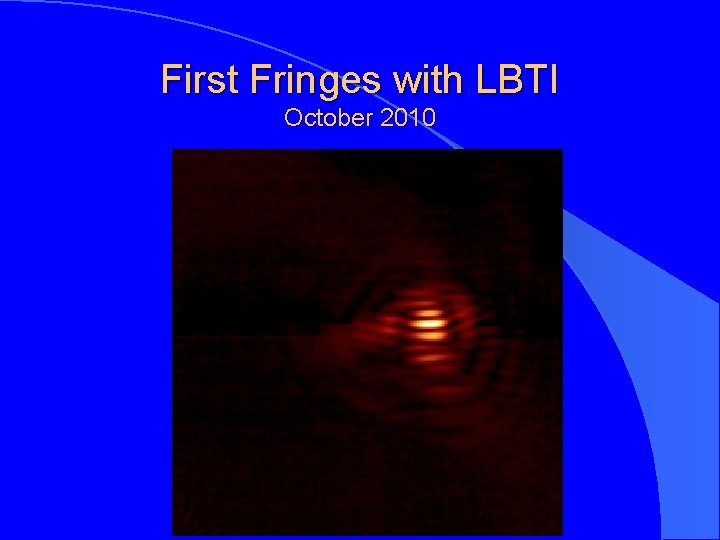 First Fringes with LBTI October 2010 